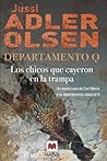 Los chicos que cayeron en la trampa by Jussi Adler-Olsen