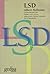 LSD. Como descrubí el ácido y qué pasó después en el mundo