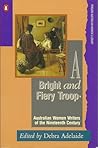 A Bright and Fiery Troop : Australian Women Writers of the Nineteenth Century