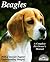 Beagles: Everything About Purchase, Care, Nutrition, Breeding, Behavior, and Training