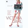 Talk Me Down by Victoria Dahl Talk Me Down by Victoria Dahl