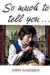 So Much to Tell You