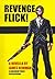 Revenge Flick!