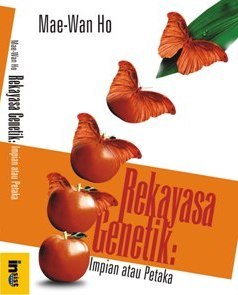 Rekayasa Genetik: Impian atau Petaka