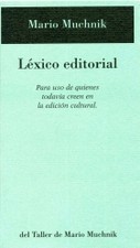 Léxico editorial. Para uso de quienes todavía creen en la edición cultural