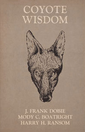 Coyote Wisdom (Publications of the Texas Folklore Society (Paperback))