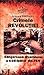 Crimele Revoluției. Sângeroasa diversiune a KGB-iștilor din FSN by Grigore Cartianu