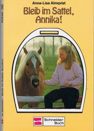 Bleib im Sattel, Annika! (Annika, #2)