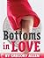 Bottoms in Love