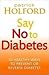 Say No to Diabetes: 10 Heal...