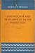 Land Reform and Development in the Middle East: A Study of Egypt, Syria, and Iraq