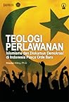 Teologi Perlawanan: Islamisme dan Diskursus Demokrasi di Indonesia Pasca Orde Baru