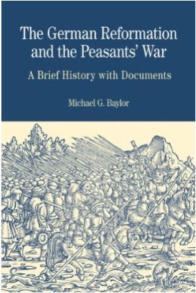 The German Reformation and the Peasants' War: A Brief History with Documents (Bedford Cultural Editions Series)