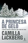 A Princesa de Gelo by Camilla Läckberg