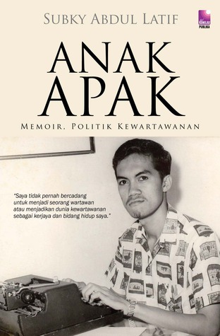 Anak Apak: Memoir Politik Kewartawanan (Paperback)