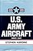 U.S. Army Aircraft Since 1947 by Stephen    Harding