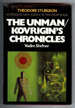 The Unman / Kovrigin's Chronicles (Hardcover)