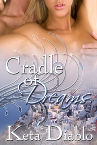 Cradle Of Dreams (Dreams Series Book 1)
