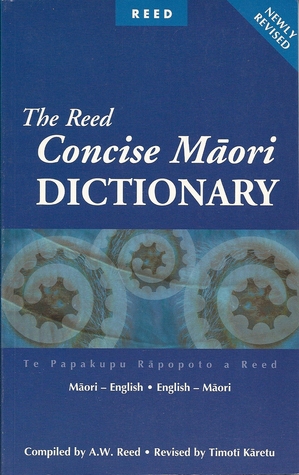 The Reed Concise Māori Dictionary: Māori-English and English-Māori