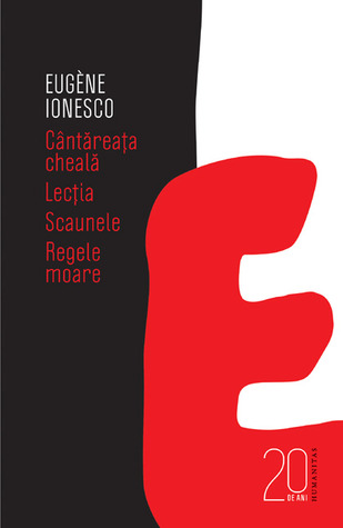 Cântăreața cheală. Lecția. Scaunele. Regele moare (Paperback)