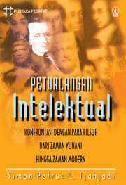 Petualangan Intelektual: Konfrontasi dengan Para Filsuf dari Zaman Yunani hingga Zaman Modern (Paperback)