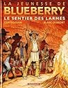 La Jeunesse De Blueberry, Tome 17. Le Sentier des larmes by François Corteggiani