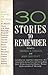 30 Stories to Remember