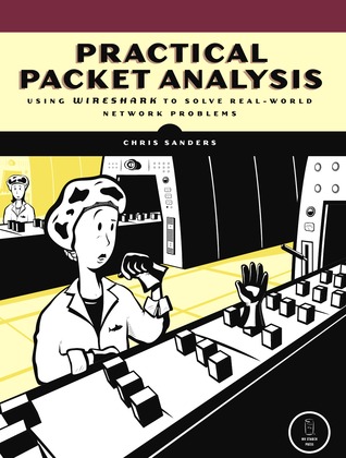 Practical Packet Analysis: Using Wireshark to Solve Real-World Network Problems (Paperback)