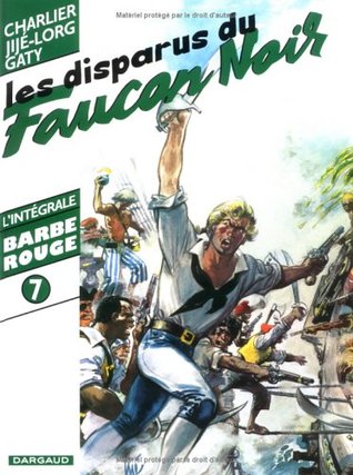 Les Disparus Du Faucon Noir (Barbe-Rouge L'intégrale, #7)