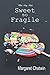 Sweet so Fragile by Margaret Chatwin