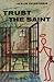 Trust the Saint