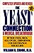 The Yeast Connection: A Medical Breakthrough