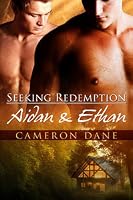 Aidan and Ethan (Seeking Redemption, #1) by Cameron Dane