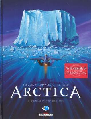 Dix mille ans sous les glaces (Arctica, #1)