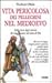 Vita pericolosa dei pellegrini nel Medioevo by Norbert Ohler