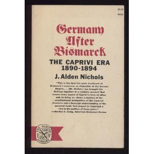 Germany after Bismarck: The Caprivi Era, 1890-1894  (Paperback)