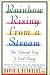 Rainbow Rising from a Stream: The Natural Way to Well-Being