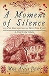 A Moment of Silence by Anna Dean A Moment of Silence by Anna Dean