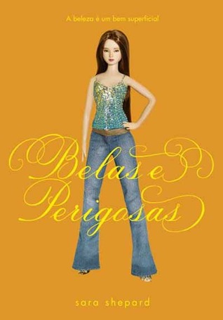 Belas e Perigosas (Pretty Little Liars, #2)