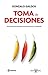Toma De Decisiones: Elecciones Acertadas Para El éxito Personal Y Profesional