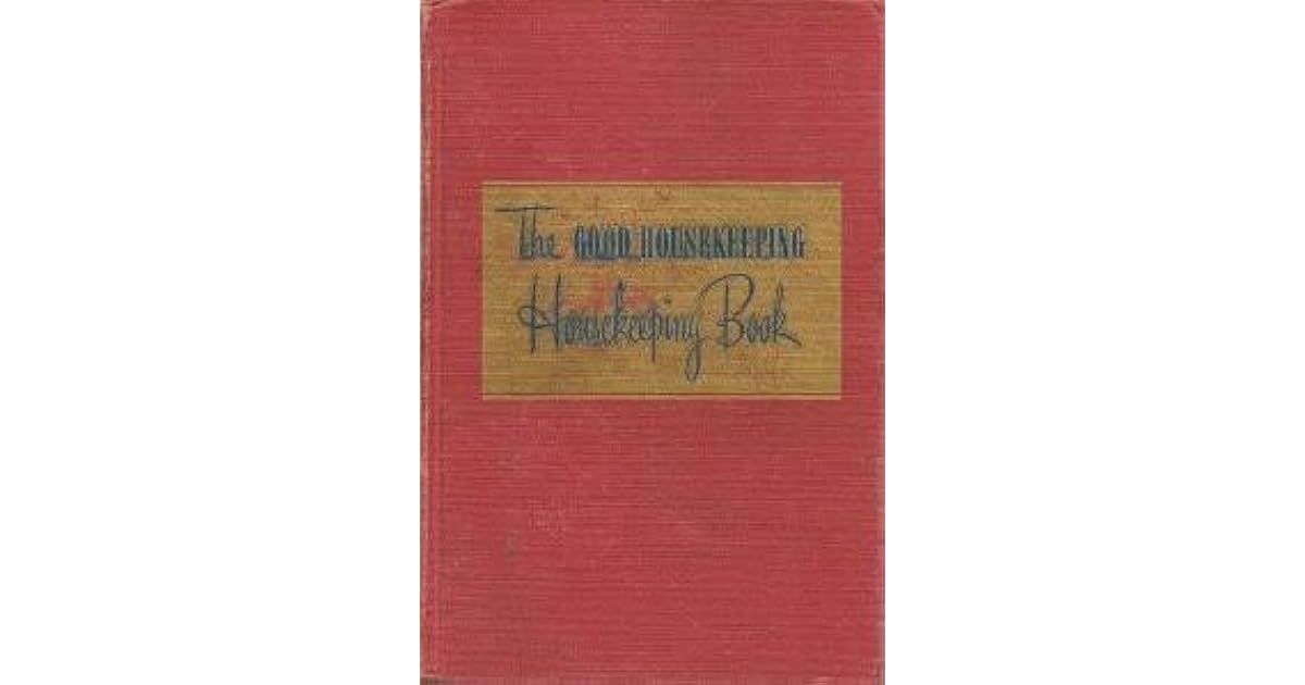 The Good Housekeeping Housekeeping Book by Helen W. Kendall