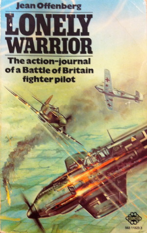 Lonely Warrior; The Action-Journal of a Battle of Britain Fighter Pilot (Paperback)