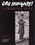 Cry Hungary!: Uprising 1956