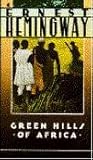 Green Hills of Africa by Ernest Hemingway Green Hills of Africa by Ernest Hemingway