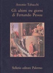 Gli ultimi tre giorni di Fernando Pessoa. Un delirio