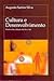 Cultura e desenvolvimento : estudos sobre a relação entre ser e agir