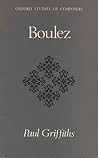 Boulez (Oxford Studies of Composers)