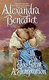 Too Great a Temptation by Alexandra  Benedict
