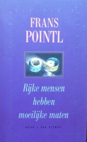 Rijke mensen hebben moeilijke maten: verhalen