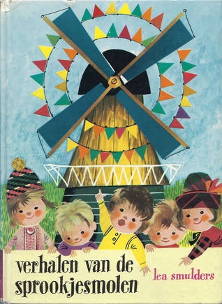 Verhalen van de Sprookjesmolen (Grote Vertelselboeken)